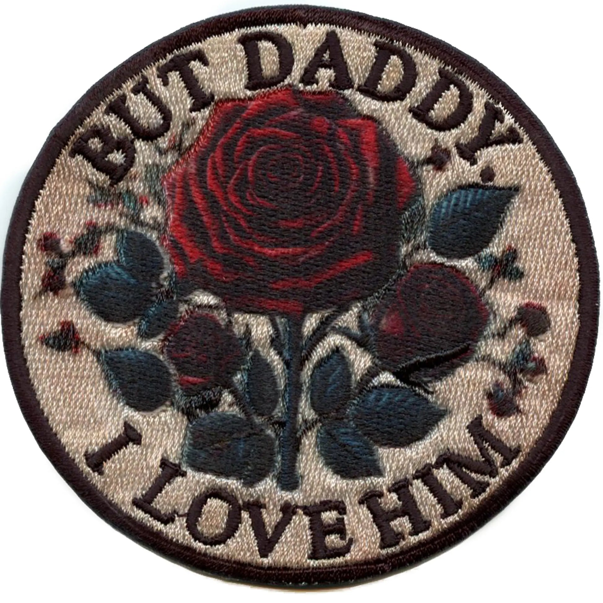 But Daddy I Love Him Patch Rose Flower Eras Embroidered Iron On