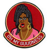 Sheneneh Oh My Guudness Patch Funny Meme Embroidered Iron On