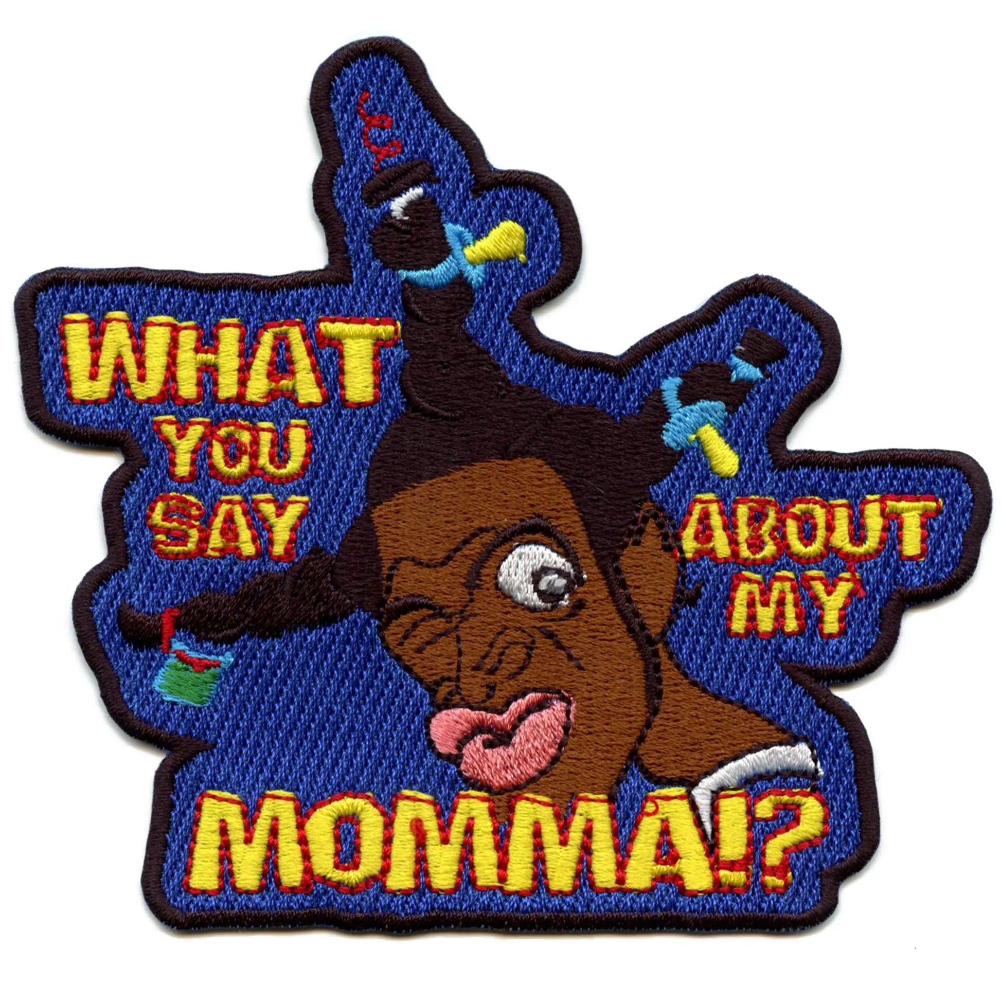 What You Say About my momma Patch Comedy Movie Embroidered Iron On