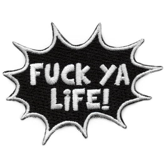 F*** Ya Life Patch Funny Viral Meme Embroidered Iron On 