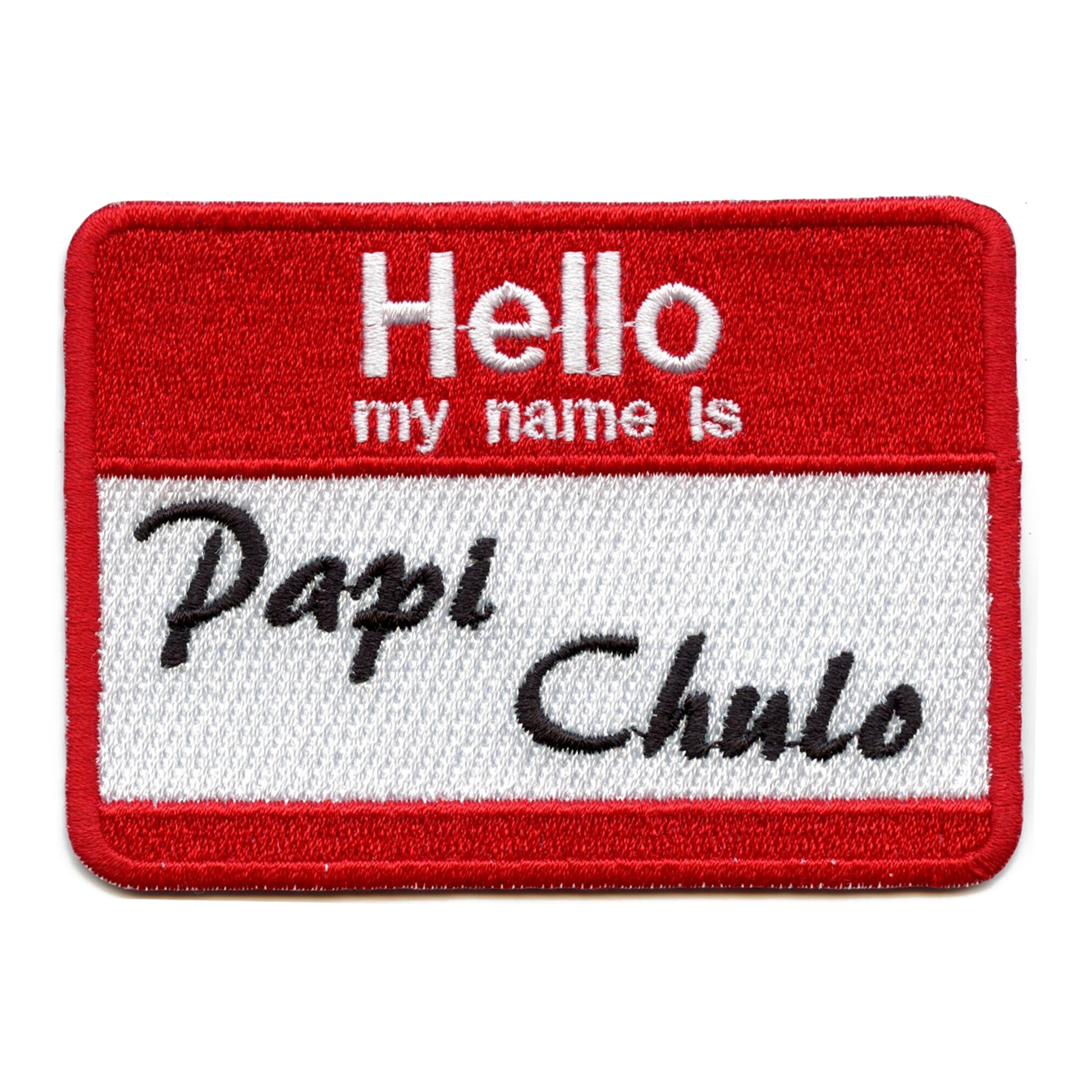 Hello My Name Is "Papi Chulo" Patch Name Tag Embroidered Iron On 