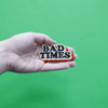 Retro Script Bad Times Embroidered Iron On Patch 