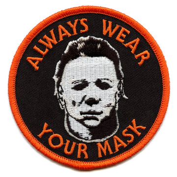 Michael Myers Patch Always Wear Your Mask Embroidered Iron On 