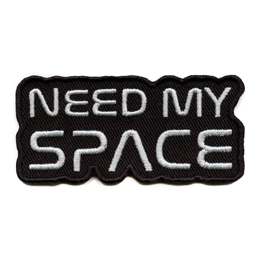 Need My Space Patch Outer Space Font Embroidered Iron On 