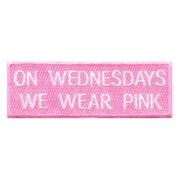 On Wednesdays We Wear Pink Embroidered Iron On Patch