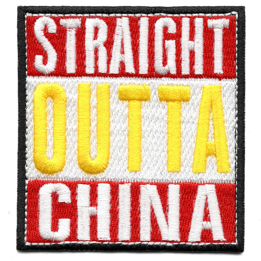 Straight Outta China Embroidered Iron On Patch 