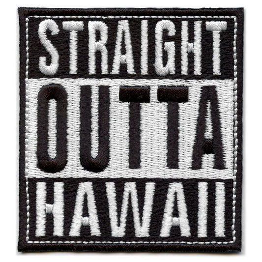 Straight Outta Hawaii Patch Embroidered Iron On 