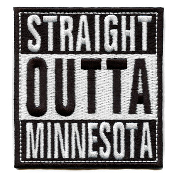 Straight Outta Minnesota Patch Embroidered Iron On 