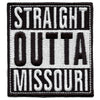 Straight Outta Missouri Patch Embroidered Iron On 