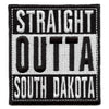 Straight Outta South Dakota Patch Embroidered Iron On 