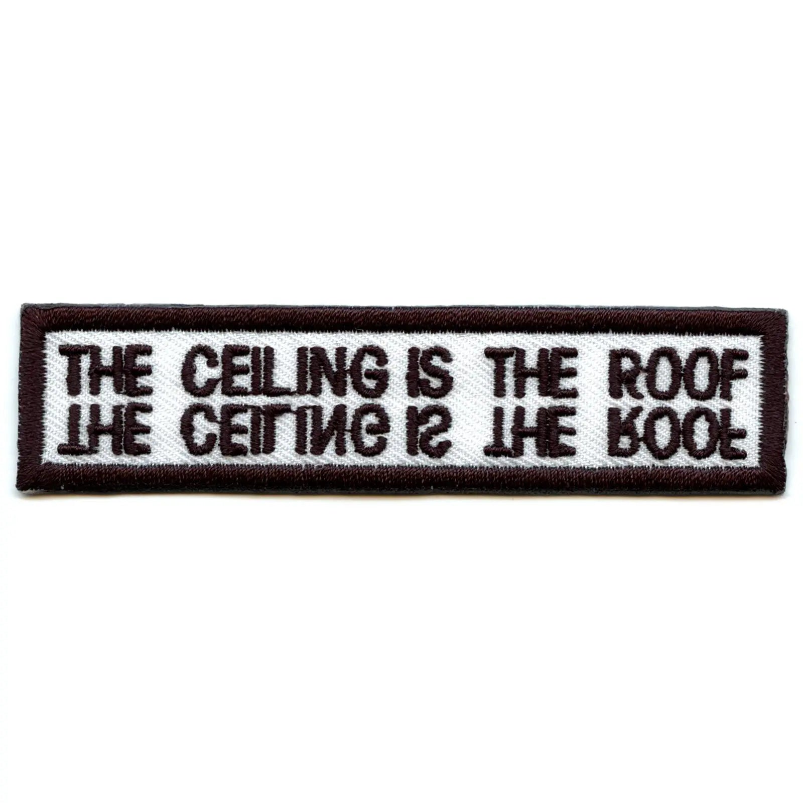 The Ceiling Is The Roof Box Logo Embroidered Iron On Patch 