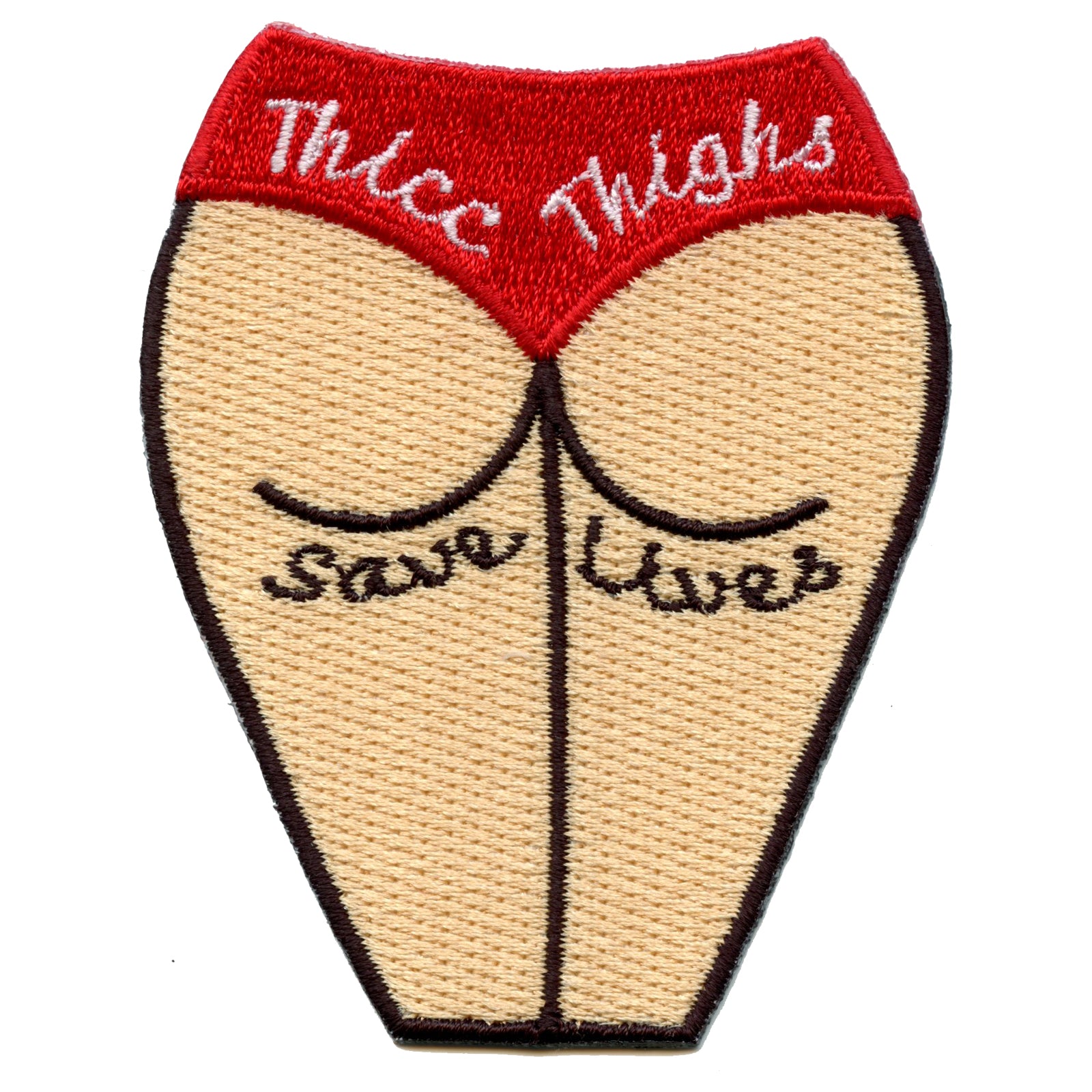 Thicc Thighs Save Lives Embroidered Iron On Patch 