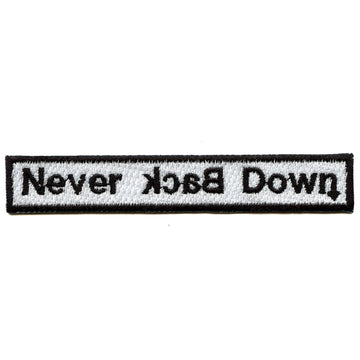 Never Back Down Iron On Embroidered Patch 