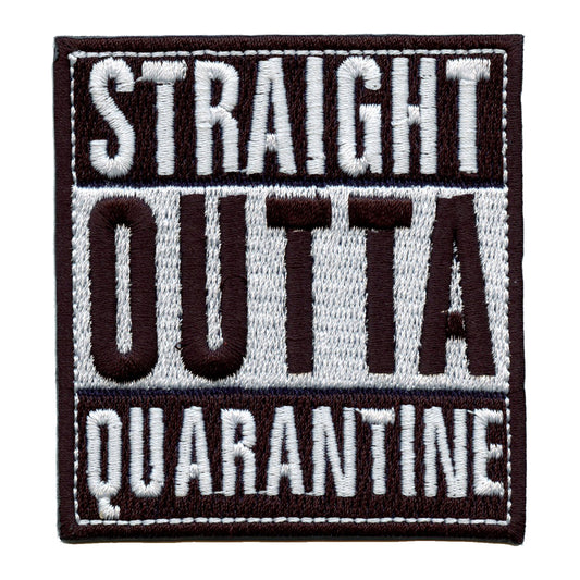 Straight Outta Quarantine Iron On Patch 