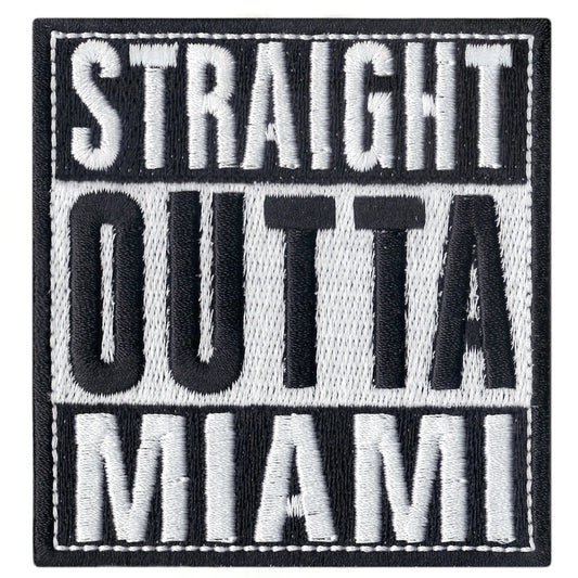 Straight Outta Miami Iron On Patch 